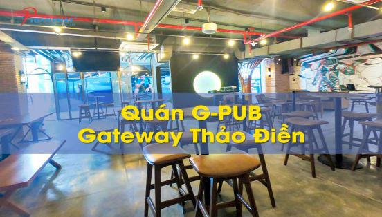 Thiết kế, thi công G-Pub Gateway Thảo Điền